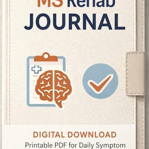 May include: A cream-colored journal with the text "MS Rehab JOURNAL" in navy blue and orange. The cover features a medical clipboard and brain graphic, plus a checkmark icon. The bottom of the journal reads "DIGITAL DOWNLOAD Printable PDF for Daily Symptom Tracking & Therapy Progress."