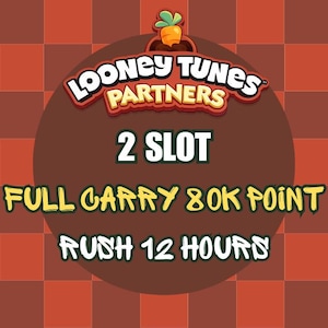May include: A graphic featuring the Looney Tunes Partners logo with a carrot icon above it. The text reads 2 SLOT, FULL CARRY 80K POINT, and RUSH 12 HOURS. The design is set against a brown circle on a red and orange checkered background.