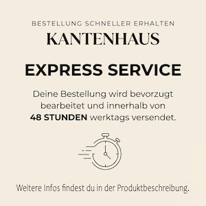 Peut inclure: Un graphique informatif beige avec du texte noir indiquant BESTELLUNG SCHNELLER ERHALTEN, KANTENHAUS, EXPRESS SERVICE, et des détails sur le traitement en 48 STUNDEN. Une icône noire en trait d'un chronomètre avec des lignes de mouvement est centrée.