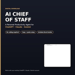 May include: A digital download graphic titled AI CHIEF OF STAFF, a personal productivity agent for ChatGPT, Claude, and Gemini. Features include no coding required, copy and paste setup, and an Excel tracker. A white rectangle shows project data.