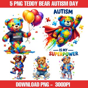 May include: A digital graphic featuring five colorful teddy bears with puzzle piece designs, promoting Autism Awareness. One bear holds balloons, another wears a cape with the text "IS MY SUPERPOWER". The image includes the text "5 PNG TEDDY BEAR AUTISM DAY".