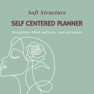 Soft Structure — Self Centered Planner