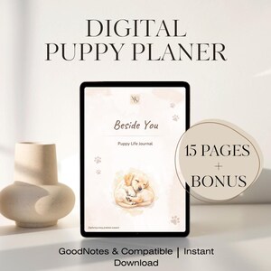 May include: A digital puppy planner displayed on a tablet, with the text "DIGITAL PUPPY PLANER" at the top. The planner is titled "Beside You" and features a watercolour illustration of a sleeping puppy. The text "15 PAGES + BONUS" is also visible.
