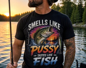 Smells Like Pussy Tastes Like Fish T-shirt | Bass Fishing Graphic Tee