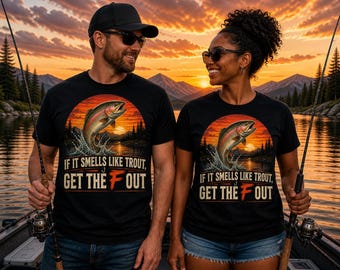 Funny Fishing Shirt If It Smells Like Trout Get The F Out T-Shirt, Trout Fishing Tee, Fisherman Gift, Lake Life Shirt