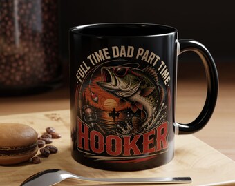 Full Time Dad Part Time Hooker Fishing Mug | Accent Coffee Mug