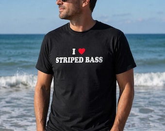 I Love  Striped Bass T-Shirt | Fishing Shirt, Angler Tee