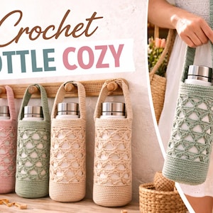 May include: Crochet bottle cozies in pink, green, and beige, with a geometric openwork design. Each cozy has a handle and holds a stainless steel water bottle. The image also shows a person holding a green cozy.