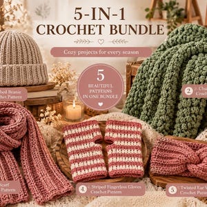 May include: A 5-in-1 crochet bundle featuring a beige ribbed beanie, a green chunky blanket, a dusty rose rustic scarf, striped fingerless gloves, and a twisted ear warmer. Text reads 5-IN-1 CROCHET BUNDLE and 5 BEAUTIFUL PATTERNS IN ONE BUNDLE.