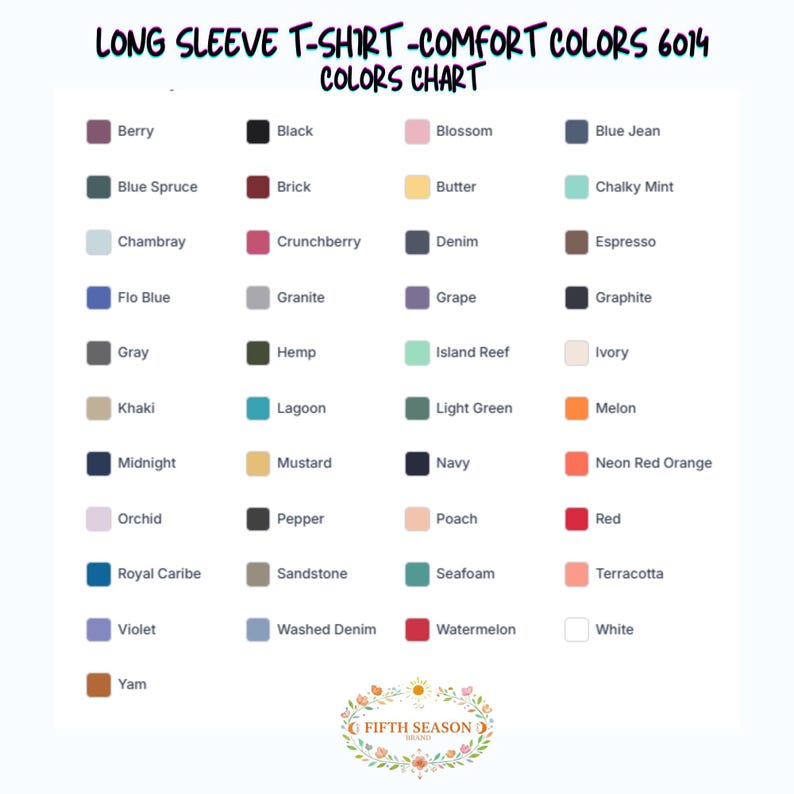 Op de afbeelding: Kleurenkaart voor Comfort Colors 6014 lange mouwen t-shirts. De kaart toont een verscheidenheid aan kleuren, waaronder Berry, Black, Blue Spruce, Brick, Chambray, Crunchberry, Denim, Espresso, Flo Blue, Granite en meer. Het logo van het merk Fifth Season staat onderaan.