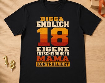 18th Birthday T-Shirt Dude, finally 18! My own decisions, Mom's still in control - funny saying