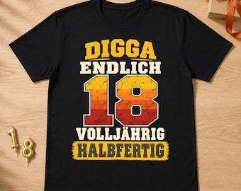 18th Birthday T-Shirt "Dude, finally 18, of legal age, half-finished" funny saying for teenagers