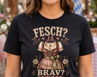 Stylish Yes, Well-behaved No, Oktoberfest Shirt for Women, Cheeky Dirndl Traditional Shirt