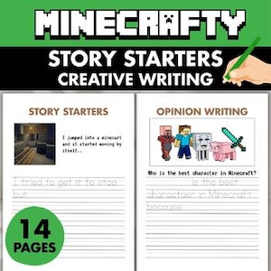 May include: A 14-page creative writing activity set featuring Minecraft-themed story starters and opinion writing prompts. The pages include lined paper, pixelated character illustrations, and text prompts such as I jumped into a minecart.