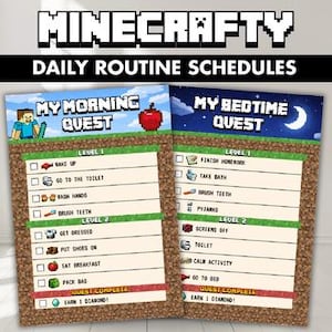 May include: Two Minecraft-themed daily routine schedule printables. The "My Morning Quest" checklist includes tasks like "Wake Up" and "Eat Breakfast." The "My Bedtime Quest" checklist includes tasks like "Finish Homework" and "Go to Bed."