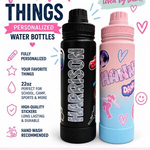 May include: Two 22oz water bottles, one black and one pink, featuring personalized names and various graphic stickers. The black bottle displays the name HARRISON, while the pink bottle displays the name HANNAH. Text includes FAVORITE THINGS PERSONALIZED WATER BOTTLES and lists features like fully personalized, high-quality stickers, and hand wash recommended.