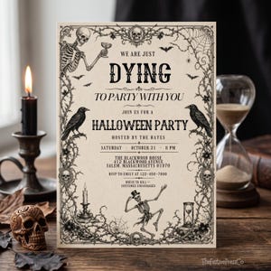 May include: A rectangular Halloween party invitation on cream paper with black ink. It features a skeleton holding a glass, a dancing skeleton in a top hat, two ravens, and thorny vines. Text reads: WE ARE JUST DYING TO PARTY WITH YOU.