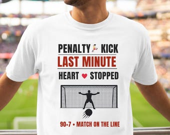 Penalty Kick Last Minute Shirt, Heart Stopped Soccer Graphic Tee, Match Day Drama Football Fan Outfit, Retro Sports T Shirt, Game Day Gift