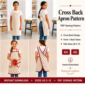 May include: A PDF sewing pattern for a cross back apron, featuring text that reads Cross Back Apron Pattern, PDF Sewing Pattern, Cross Back Design, Front + Back Views, Kids Sizes US 2-12, A4, A0, Instant Download, and PatternCrafters.