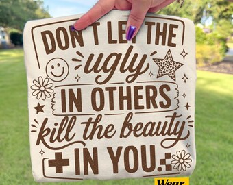 Don’t let the ugly in others Kill the beauty in you png, Retro Smiley Face Sublimation, Preppy Quote, Boutique, Everyday Women Positivity