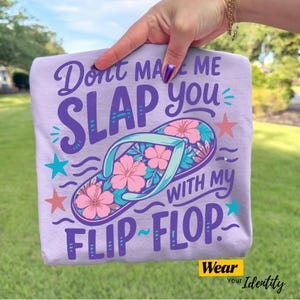 Don't Make Me Slap You With My Flip Flop PNG, Funny Summer Sublimation Design, Sassy Beach Rose Flower Shirt Graphic