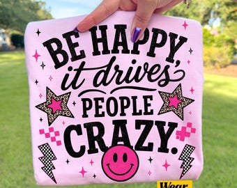 Leopard Be Happy It Drives People Crazy Png, Funny Rude Sarcastic Women Shirt Design, Retro Checker Leopard Sarcasm Sublimation