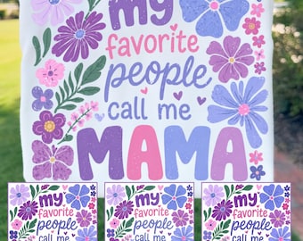 My Favorite People Call Me Grandma Flower Png, Vintage Mama Purple Floral design, Mom Life sublimation, Mother Day Gift Mom,  Nana Mimi Gigi