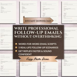 May include: A digital download product with the text "Write Professional Follow-Up Emails Without Overthinking." The image includes the phrases "Word-for-word email scripts," "5 real-life follow-up scenarios," and "Get replies faster & sound confident."