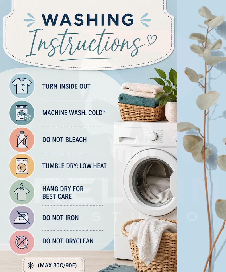 May include: A laundry care guide with the title "Washing Instructions" in a decorative font. The guide includes icons and text instructions such as "Turn Inside Out", "Machine Wash: Cold", and "Do Not Bleach". A washing machine and laundry basket are also visible.