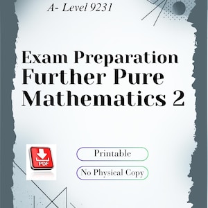 May include: An exam preparation resource for Further Pure Mathematics 2, with the text "A- Level 9231". The image includes a PDF icon and the options "Printable" and "No Physical Copy". The background has a textured, abstract design.