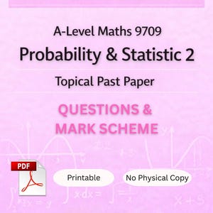 Pode incluir: Uma capa de documento rosa com o logotipo da Cambridge Assessment International Education. O texto diz "A-Level Maths 9709 Probability & Statistic 2 Topical Past Paper QUESTIONS & MARK SCHEME". Inclui um ícone PDF e os textos "Imprimível" e "Sem cópia física".