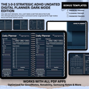 May include: A digital planner in dark mode, designed for ADHD, with the text "THE 1-3-3 STRATEGIC ADHD UNDATED DIGITAL PLANNER: DARK MODE EDITION." The planner includes daily and weekly layouts, bonus templates for financial, cleaning, and password tracking. It is optimized for various PDF apps.