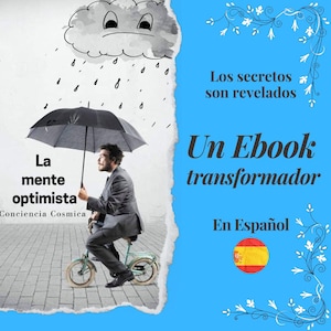 May include: An image promoting an ebook in Spanish. A man in a suit rides a small bicycle under an umbrella, with a sad cloud raining above. Text includes "La mente optimista" and "Un Ebook transformador."