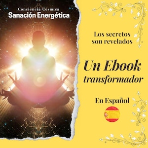 Puede incluir: Una portada de ebook con el título "Sanación Energética" y las palabras "Conciencia Cósmica" en la parte superior. La imagen presenta a una persona en posición meditativa con una luz brillante que emana por detrás. El texto a la derecha dice "Los secretos son revelados" y "Un Ebook transformador".