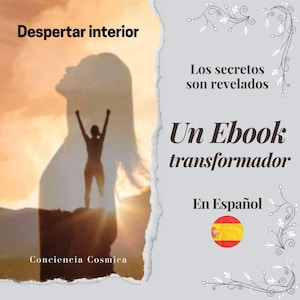 Puede incluir: Una portada de ebook en tonos cálidos presenta la silueta de una persona con los brazos levantados, superpuesta al perfil de una mujer. El texto incluye "Despertar interior", "Los secretos son revelados" y "Un Ebook transformador". También está presente la bandera española.