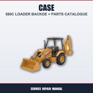 Può includere: Un escavatore retroescavatore Case 580C giallo con cabina e pneumatici neri. L'immagine include il testo "CASE 580C LOADER BACKOE + PARTS CATALOGUE" in alto e "SERVICE REPAIR MANUAL" in basso.