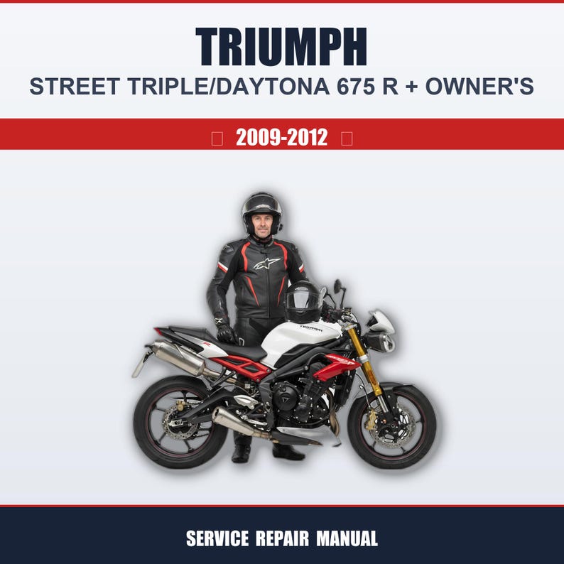 Puede incluir: Una motocicleta Triumph Street Triple/Daytona 675 R con un piloto con equipo de cuero negro y rojo. La motocicleta es blanca, roja y negra con detalles dorados. El texto de la imagen dice "2009-2012" y "Service Repair Manual."