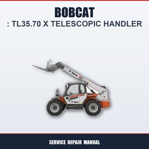 Puede incluir: Imagen de un manipulador telescópico Bobcat TL35.70 X, un vehículo de construcción. El vehículo es blanco, naranja y negro. También incluye el texto "SERVICE REPAIR MANUAL".