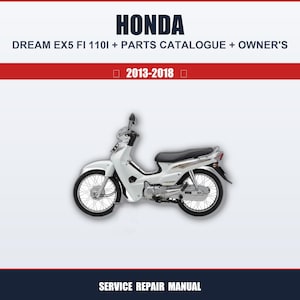 Puede incluir: Una motocicleta Honda Dream EX5 FI 110i blanca con asiento, ruedas y detalles en negro. La imagen incluye el texto "HONDA" y "DREAM EX5 FI 110I + PARTS CATALOGUE + OWNER'S" y "2013-2018". Las palabras "SERVICE REPAIR MANUAL" están en la parte inferior.