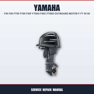 Yamaha F50 F60 FT50 FT60 F50F FT50G F60C FT60D Outboard Motor 