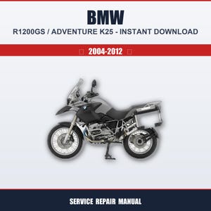 Op de afbeelding: Een zilveren en zwarte BMW R1200GS Adventure K25 motorfiets. De afbeelding bevat de tekst "BMW R1200GS / ADVENTURE K25 - INSTANT DOWNLOAD" en "2004-2012". De onderkant van de afbeelding luidt "SERVICE REPAIR MANUAL".