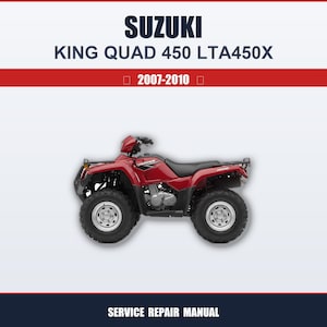 May include: Red Suzuki King Quad 450 LTA450X ATV, model years 2007-2010. The ATV has black seats and tires with silver rims. The image also includes the text "SERVICE REPAIR MANUAL".