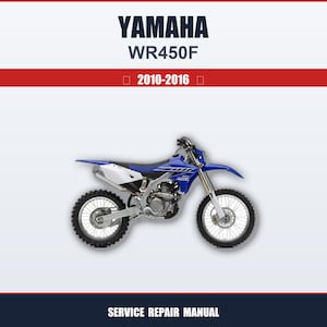 May include: A blue and white Yamaha WR450F motorcycle, model years 2010-2016, is displayed against a white background. The image includes the text "YAMAHA WR450F" and "SERVICE REPAIR MANUAL".