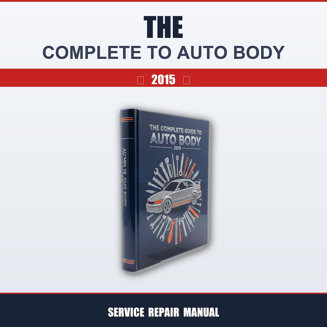 The Complete Guide to Auto Body Repair (2015) Service Workshop Manual Technical Information OEM ...
