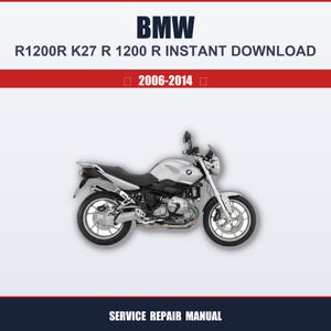 Può includere: Un'immagine di una moto BMW R1200R argentata con dettagli neri. Il testo in alto recita "BMW R1200R K27 R 1200 R INSTANT DOWNLOAD" e "2006-2014". Il testo in basso è "SERVICE REPAIR MANUAL".