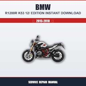Pode incluir: Um manual de reparação de serviço de motocicletas com o texto "BMW R1200R K53 12/ EDITION INSTANT DOWNLOAD 2015-2018" no topo. A motocicleta é preta, branca e vermelha. A parte inferior da imagem diz "SERVICE REPAIR MANUAL".