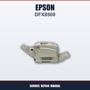 Peut inclure: Imprimante Epson DFX8500 beige clair avec les bacs à papier déployés. Le logo Epson et le nom du modèle sont en haut. Le texte "SERVICE REPAIR MANUAL" est en bas de l'image.
