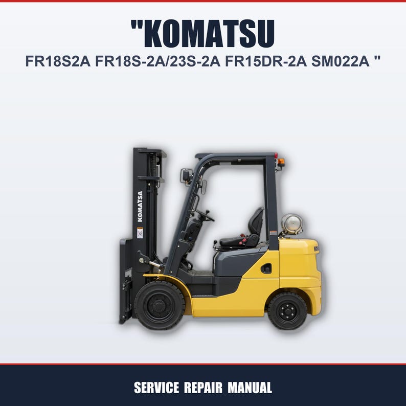 May include: A yellow and gray Komatsu forklift with the text "KOMATSU" and model numbers. The forklift has black tires and a black operator's cage. The words "SERVICE REPAIR MANUAL" are at the bottom.