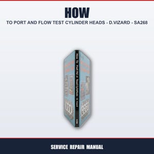 May include: A service repair manual titled "HOW TO PORT AND FLOW TEST CYLINDER HEADS" by D. Vizard. The book has a light blue cover with illustrations of engine components and the text "SERVICE REPAIR MANUAL" at the bottom.