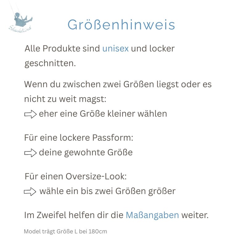 May include: A white background with German text providing sizing information for clothing. The text includes instructions for choosing the right size, with options for a looser fit or an oversized look. The model wears size L at 180cm.